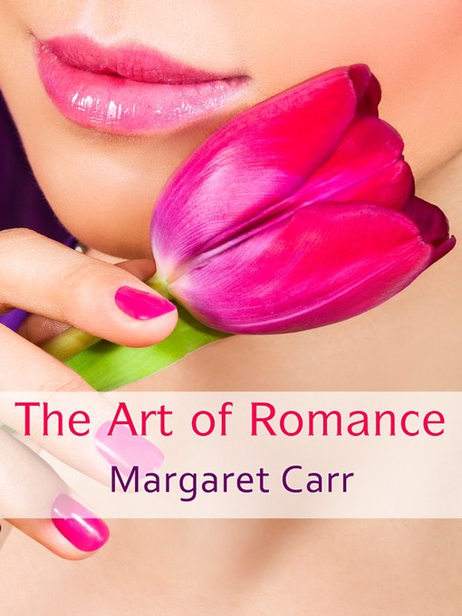 Title details for The Art of Romance by Margaret Carr - Available